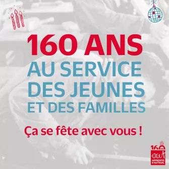 160 ans au service des jeunes et des familles